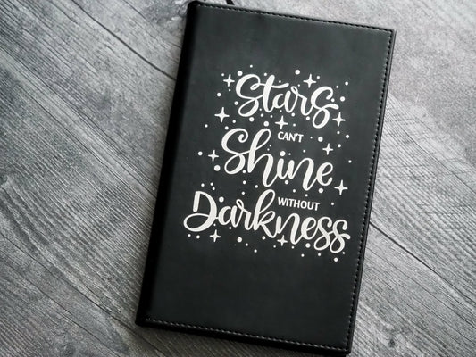 Stars Can't Shine Without Darkness Notebook