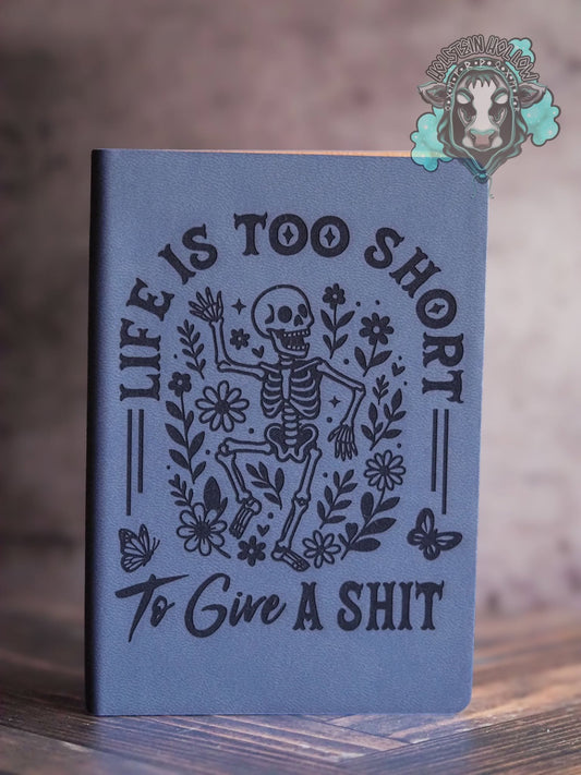 Life is Too Short A6 Notebook